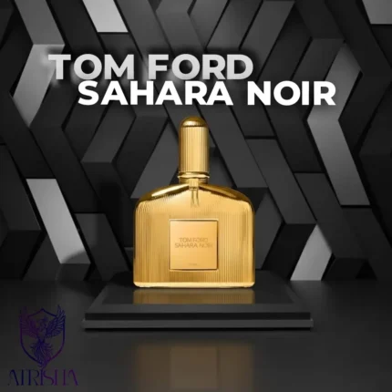 تام فورد ساهارا نویر | Tom Ford Sahara Noir